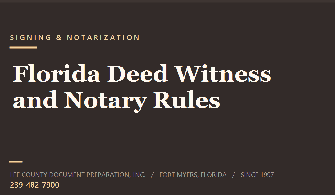 Florida Deed Witness and Notary Requirements: Why Deeds Get Rejected at the Clerk
