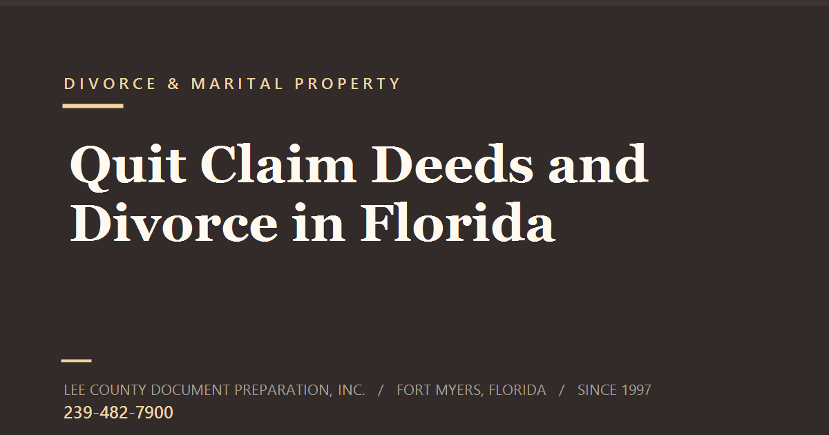 Title card reading Quit Claim Deeds and Divorce in Florida, from Lee County Document Preparation, Inc., Fort Myers, Florida