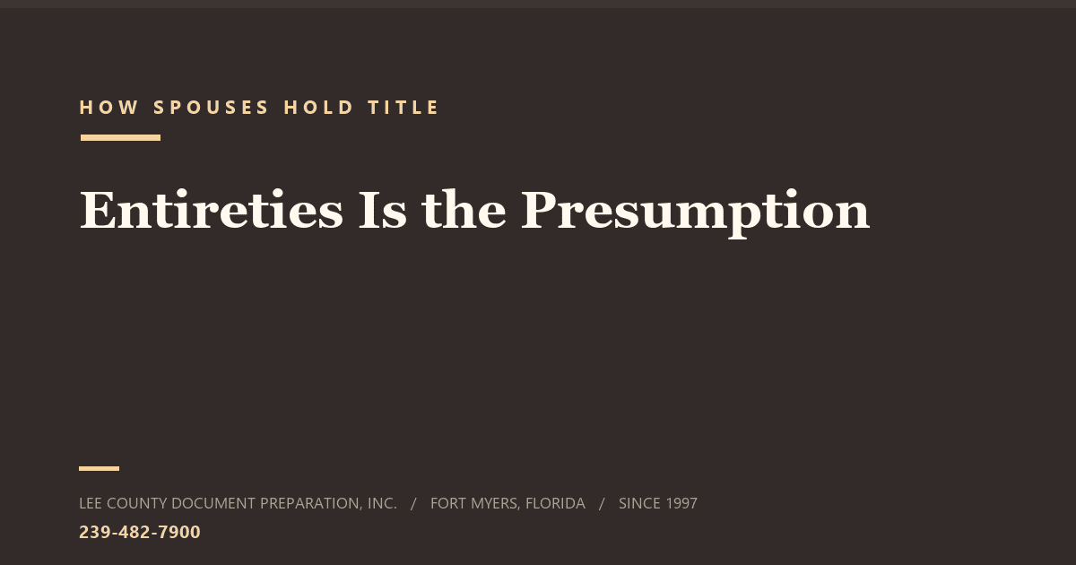 A Florida deed showing the names of two spouses and the line describing how they take title, on a desk in Fort Myers